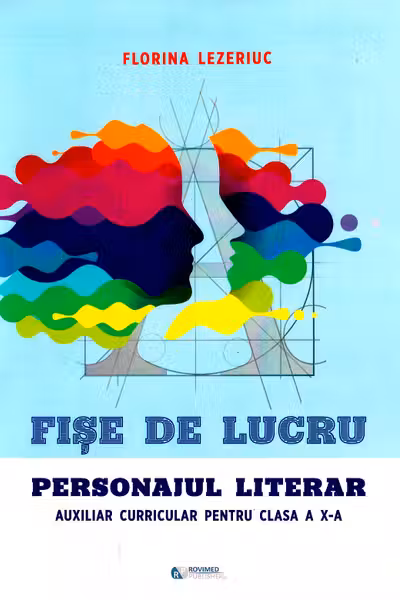 Fișe de lucru. Personajul literar - Clasa a 10-a