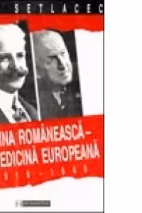 Medicina romaneasca - medicina europeana. 1918-1940