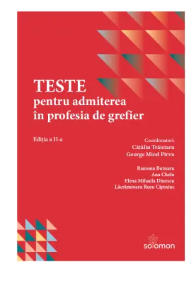 Teste pentru admiterea in profesia de grefier - Catalin Traistaru, George Mirel Pirvu