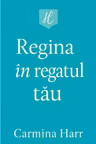 Regina în Regatul tău