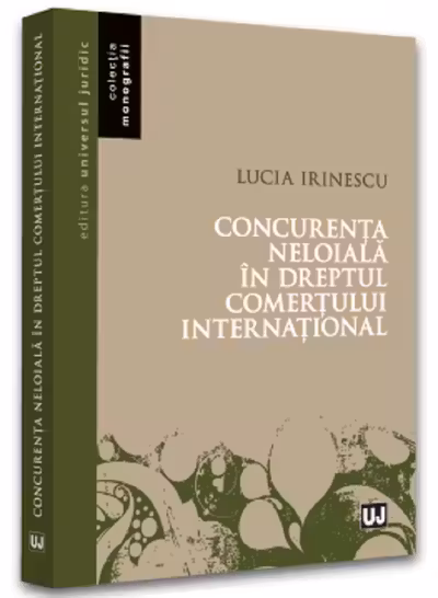 Concurența neloială în dreptul comerțului internațional