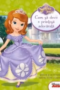 Sofia intai. Cum sa devii o printesa adevarata