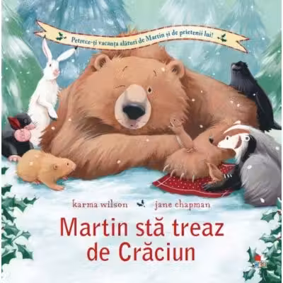 MARTIN STA TREAZ DE CRACIUN. Karma Wilson