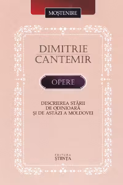 Opere: Descrierea stării de odinioară și de astăzi a Moldovei