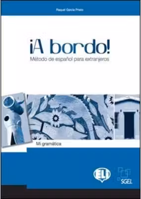 ¡A bordo! Mi gramática - O. Balboa Sánchez, R. García Prieto, M. Pujol Vila