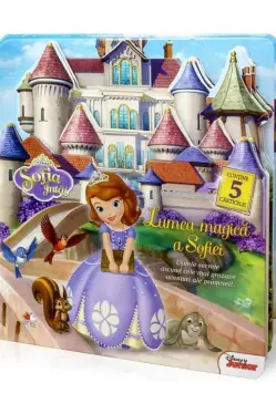 Printesa Sofia. Lumea magica a Sofiei