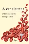 A ver elettana. Fiziologia sangelui - Orban-Kis Karoly, Szilagy Tibor