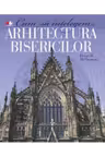 Cum sa intelegem arhitectura bisericilor