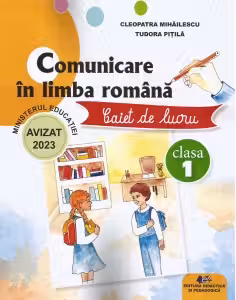 Comunicare in limba romana. Caiet de lucru clasa I