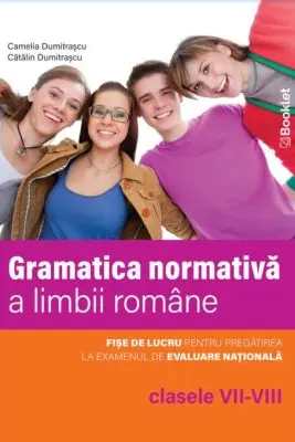 Gramatica normativa a limbii romane, clasele 7-8. Fise de lucru