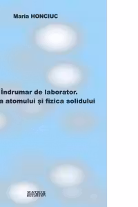 Indrumar de laborator. Fizica atomului si fizica solidului
