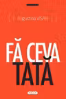 Fa ceva tata