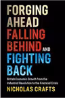 Forging Ahead, Falling Behind and Fighting Back: British Economic Growth from the Industrial Revolution to the Financial Crisis