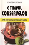 E timpul conservelor