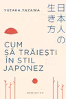 Cum sa traiesti in stil japonez