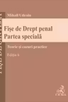Fișe de Drept penal. Partea speciala. Ediția 6