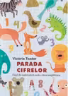 Parada cifrelor. Caiet de matematică pentru clasa pregătitoare