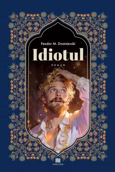 Idiotul - F. M. Dostoievski