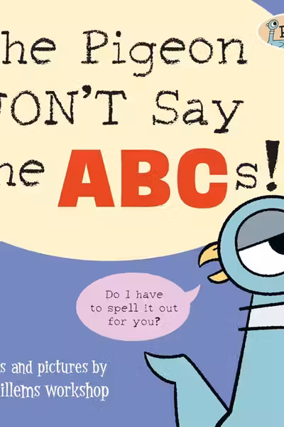 The Pigeon WON'T Say ABC!