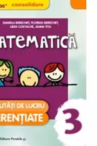 Matematica - Consolidare. Modalitati de lucru diferentiate. Clasa a III-a