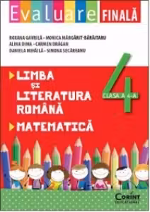 EVALUARE FINALA CLASA A IV-A . LIMBA SI LITERATURA ROMANA SI MATEMATICA