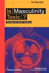 Is Masculinity Toxic?