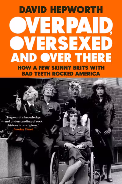 Overpaid, Oversexed and Over There