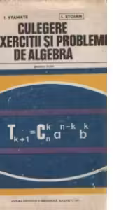 Culegere de exercitii si probleme de algebra pentru licee