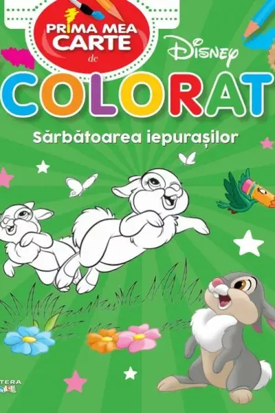 DISNEY. PRIMA MEA CARTE DE DESENAT. Sarbatoarea iepurasilor