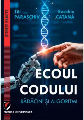 Ecoul codului. Radacini si algoritmi - Titi Paraschiv, Eusebiu Catana