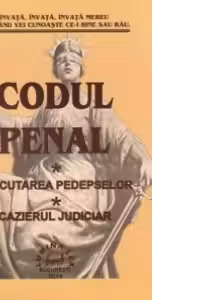 Codul penal. Executarea pedepselor. Cazierul judiciar. Editie actualizata 2014
