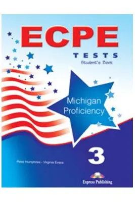 Curs Limba Engleza ECPE 3 Test for the Michigan Proficiency Manualul elevului - Peter Humphries, Virginia Evans
