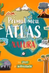 PRIMUL MEU ATLAS. NATURA