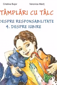 Intamplari cu talc Despre responsabilitate Despre iubire