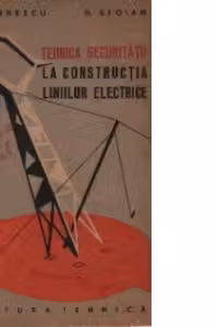 Tehnica securitatii la constructia liniilor electrice