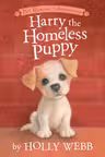 Harry the Homeless Puppy (Holly Webb Series 1)