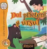 Doi prieteni si ursul. Prietenul adevarat la nevoie se cunoaste