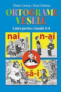 Ortograme vesele. Caiet pentru cl.3-4