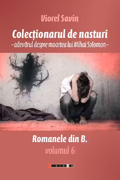 Colecționarul de nasturi. Adevărul despre moartea lui Mihai Solomon