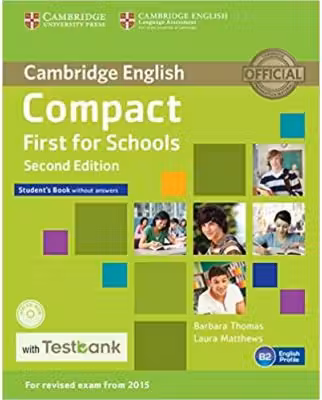 Compact First for Schools - Student's Book (without Answers with CD-ROM and Testbank)