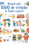 Primele mele 1000 de cuvinte in limba engleza