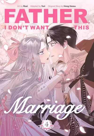 Father, I Don't Want This Marriage - Volume 4