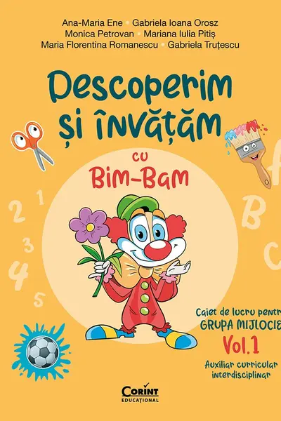 Descoperim și învățăm cu Bim-Bam. Caiet de lucru pentru GRUPA MIJLOCIE – Vol.1. Auxiliar Curricular interdisciplinar