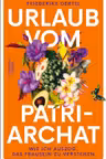 Urlaub vom Patriarchat