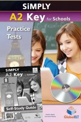 Simply A2 Key for Schools. 8 Practice Tests for the Revised Exam from 2020. Self-study Edition