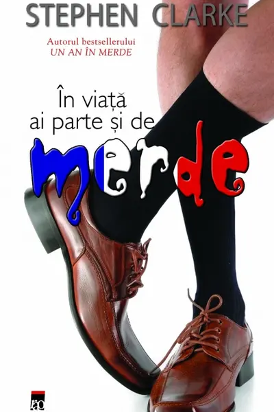În viață ai parte și de Merde