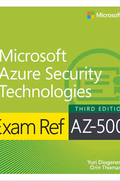 Exam Ref AZ-500, Microsoft Azure Security Technologies