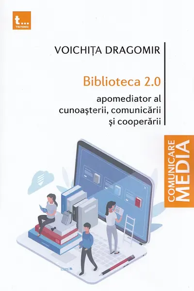 Biblioteca 2.0. Apomediator al cunoașterii, comunicării și cooperării