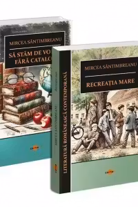 Pachet Mircea Santimbreanu (2 carti): 1. Recreatia mare; 2. Sa stam de vorba fara catalog