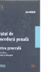 Tratat de procedura penala. Partea generala - ed a II-a